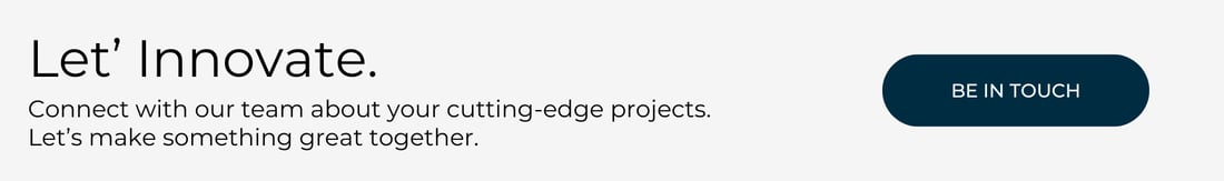 Let's innovate. Connect with our team about your cutting-edge projects.