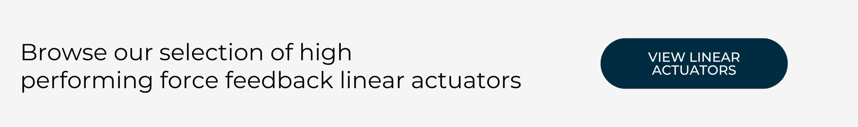 Browse our selection of force feedback linear actuators