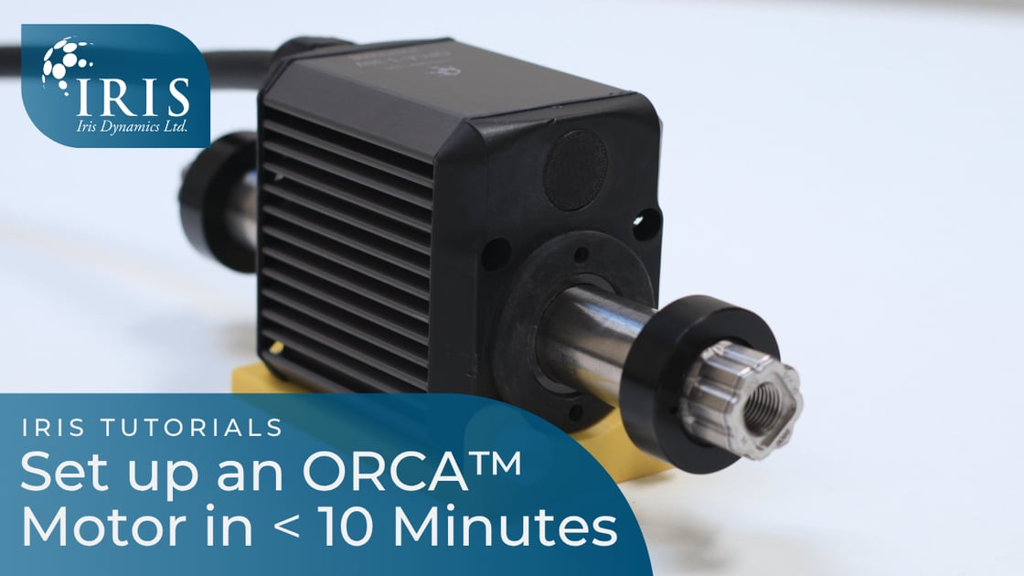 Iris Tutorials: Set up an ORCA™ Motor in < 10 Minutes [VIDEO]