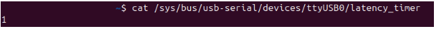 A Linux terminal window showing the command cat /sys/bus/usb-serial/devices/ttyUSB0/latency_timer being run, which outputs the value 1.
