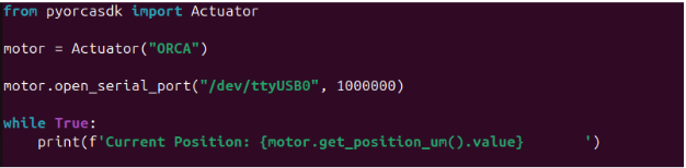 A Python code snippet importing the Actuator class from pyorcasdk to initialize an "ORCA" motor, open a serial port on /dev/ttyUSB0 at a baud rate of 1000000, and continuously print the current motor position in an infinite loop.